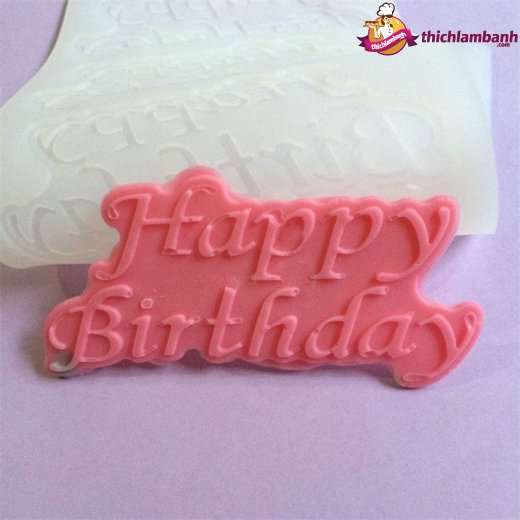 Khuôn silicon mỏng decor happy birthday