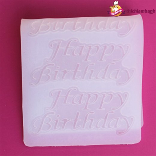 Khuôn silicon mỏng decor happy birthday